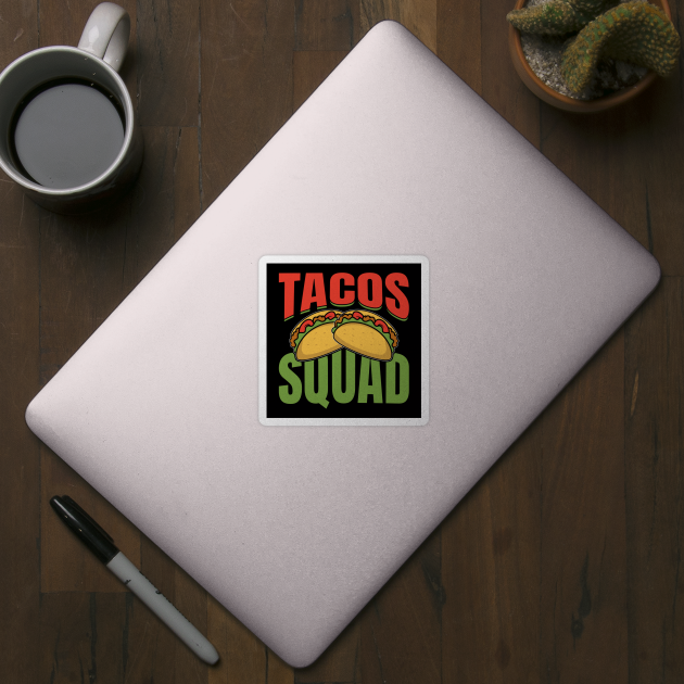 Tacos Squad Mexican Food, Funny Cinco de Mayo for Taco Lover by Printofi.com